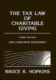 The Tax Law of Charitable Giving: 2009 Cumulative Supplement - Bruce R. Hopkins