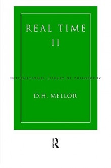 Real Time II (International Library of Philosophy) - D.H. Mellor