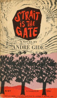 Strait is the Gate - André Gide, Dorothy Bussy