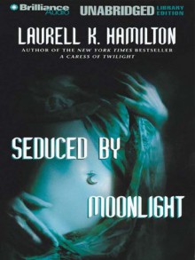 Seduced by Moonlight (Meredith Gentry, #3) - Laurell K. Hamilton, Laural Merlington