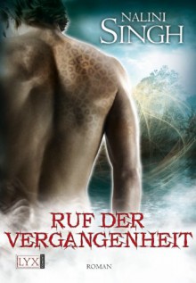 Ruf der Vergangenheit - Nalini Singh, Nora Lachmann