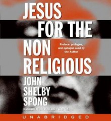 Jesus for the Non-Religious (Audio) - John Shelby Spong, Alan Sklar