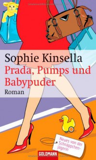 Prada, Pumps und Babypuder - Sophie Kinsella