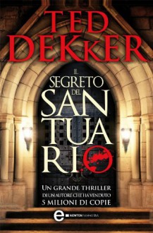 Il segreto del Santuario - Ted Dekker