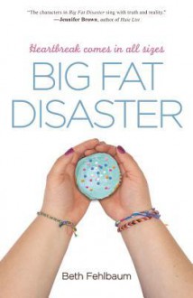 Big Fat Disaster - Beth Fehlbaum