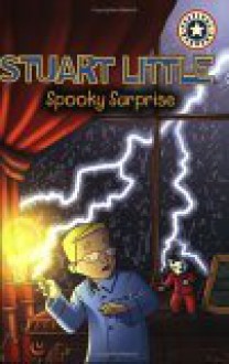 Stuart Little: Spooky Surprise - Amy Edgar, Jose Lopez