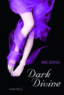 Dark Divine (Dark Divine, #1) - Bree Despain, Sabine Boulongne