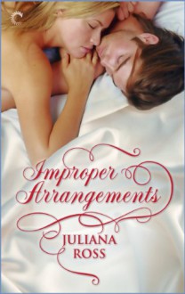 Improper Arrangements - Juliana Ross