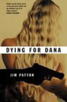 Dying for Dana - Jim Patton