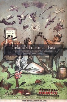 Ireland's Polemical Past: Views of Irish History in Honour of R.V. Comerford - Terence Dooley, David George Boyce, John Coolahan, Maura Cronin, Enda Delaney, R.F. Foster, Irene Furlong, Jennifer Kelly, Margaret Kelleher