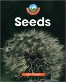 Seeds (World of Plants) - John Farndon