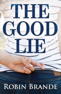 The Good Lie - Robin Brande