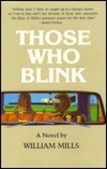 Those Who Blink - William Mills