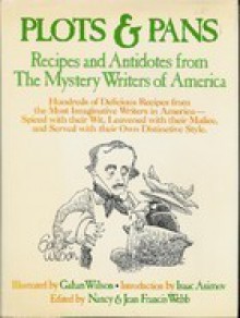 Plots and Pans: Recipes and Antidotes from the Mystery Writers of America - Mystery Writers of America, Isaac Asimov, Jean F. Webb, Gahan Wilson