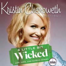 A Little Bit Wicked (Audio) - Kristin Chenoweth, Joni Rodgers