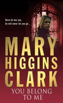 You Belong To Me - Mary Higgins Clark