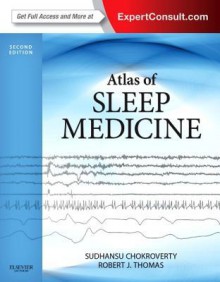 Atlas of Sleep Medicine: Expert Consult - Online and Print - Sudhansu Chokroverty, Robert J Thomas