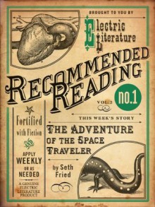 The Adventure of the Space Traveler (Electric Literature's Recommended Reading) - Seth Fried, Benjamin Samuel