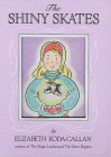 The Shiny Skates (Magic Charm Books) - Elizabeth Koda-Callan
