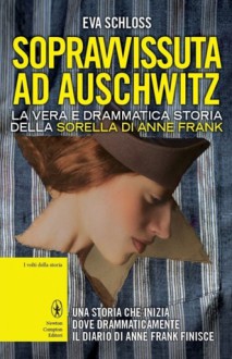 Sopravvissuta ad Auschwitz - Eva Schloss, Karen Bartlett