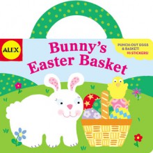 Bunny's Easter Basket - Alex Toys, Alex Toys, Pattie Silver-Thompson