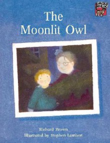 The Moonlit Owl - Richard Brown, Kate Ruttle, Jean Glasberg