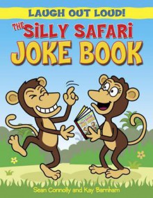 The Silly Safari Joke Book - Sean Connolly, Kay Barnham