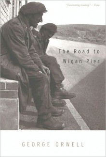 The Road to Wigan Pier - Victor Gollancz, George Orwell