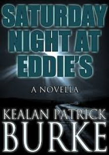 Saturday Night at Eddie's - Kealan Patrick Burke