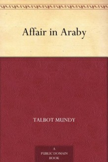 Affair in Araby (免费公版书) - Talbot Mundy