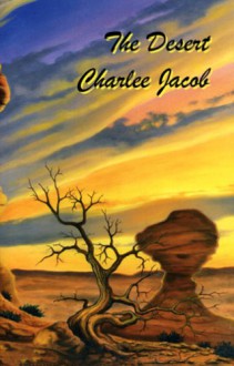 The Desert - Charlee Jacob