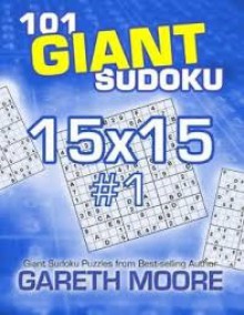 101 Giant Sudoku 15x15 #1 - Gareth Moore