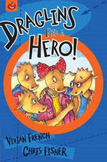 Draglins Find A Hero! - Vivian French, Chris Fisher