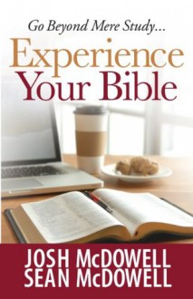 Experience Your Bible - Josh McDowell