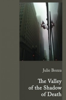 The Valley of the Shadow of Death - Julie Bozza