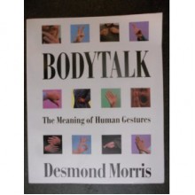 Bodytalk: A World Guide To Gestures - Desmond Morris