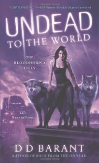 Undead to the World (Bloodhound Files) by DD Barant ( 2012 ) Mass Market Paperback - DD Barant