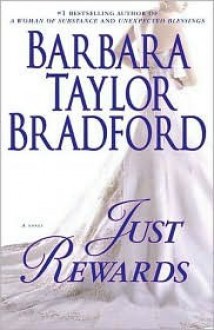 Just Rewards - Barbara Taylor Bradford