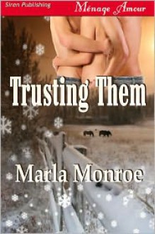 Trusting Them - Marla Monroe