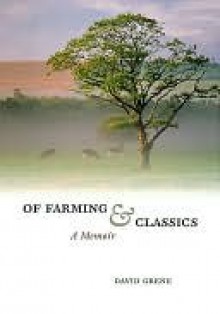 Of Farming and Classics - David Grene