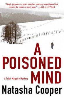 A Poisoned Mind: A Trish Maguire Mystery - Natasha Cooper