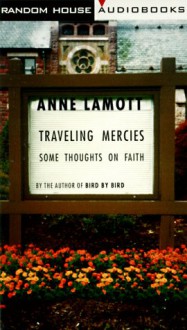 Traveling Mercies - Anne Lamott