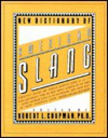 New Dictionary of American Slang - Robert L. Chapman