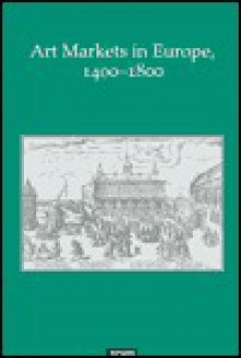 Art Markets in Europe, 1400-1600 - Michael North