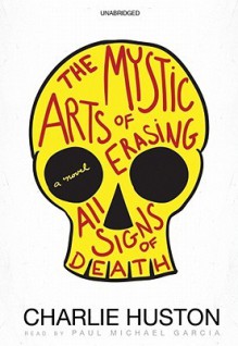 The Mystic Arts of Erasing All Signs of Death (Audio) - Charlie Huston