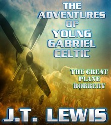 The Great Plane Robbery - J.T. Lewis