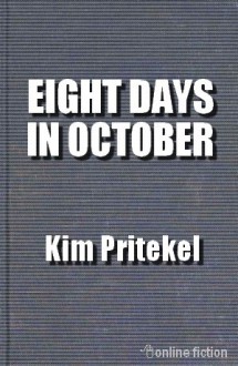 Eight Days in October - Kim Pritekel