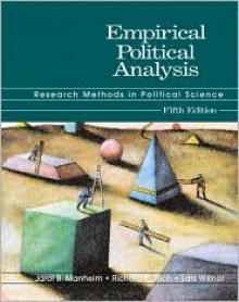 Empirical Political Analysis: Research Methods in Political Science - Jarol B. Manheim, Richard C. Rich, Lars Willnat