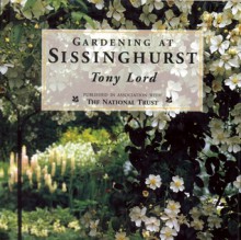 Gardening at Sissinghurst - Tony Lord