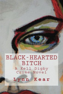 Black-Hearted Bitch - Lynn Kear